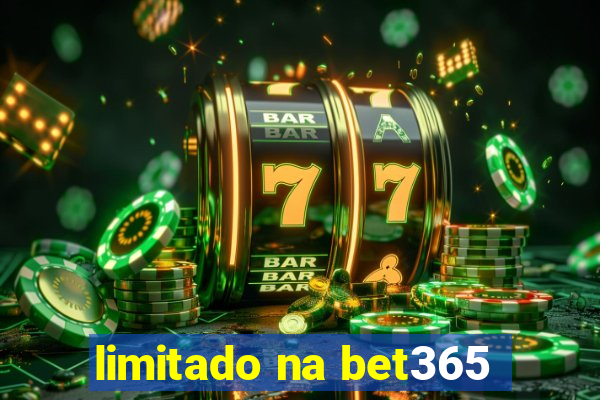 limitado na bet365